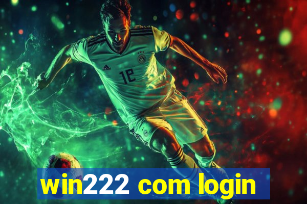 win222 com login